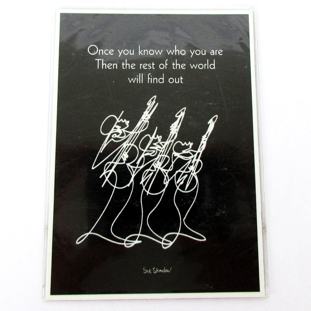Once You Know Who You Are Magnet Sir Shadow white on black in package