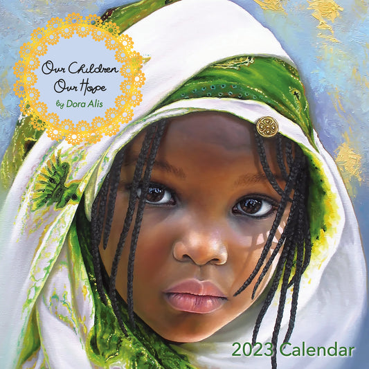 2023 Our Children, Our Hope Wall Calendar - Dora Alis