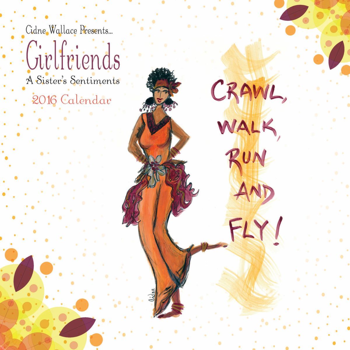 2016 Girlfriends Calendar By Cindi Wallace