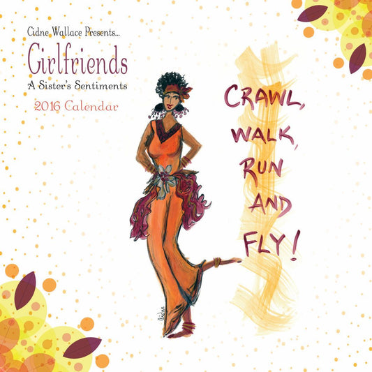 2016 Girlfriends Calendar By Cindi Wallace