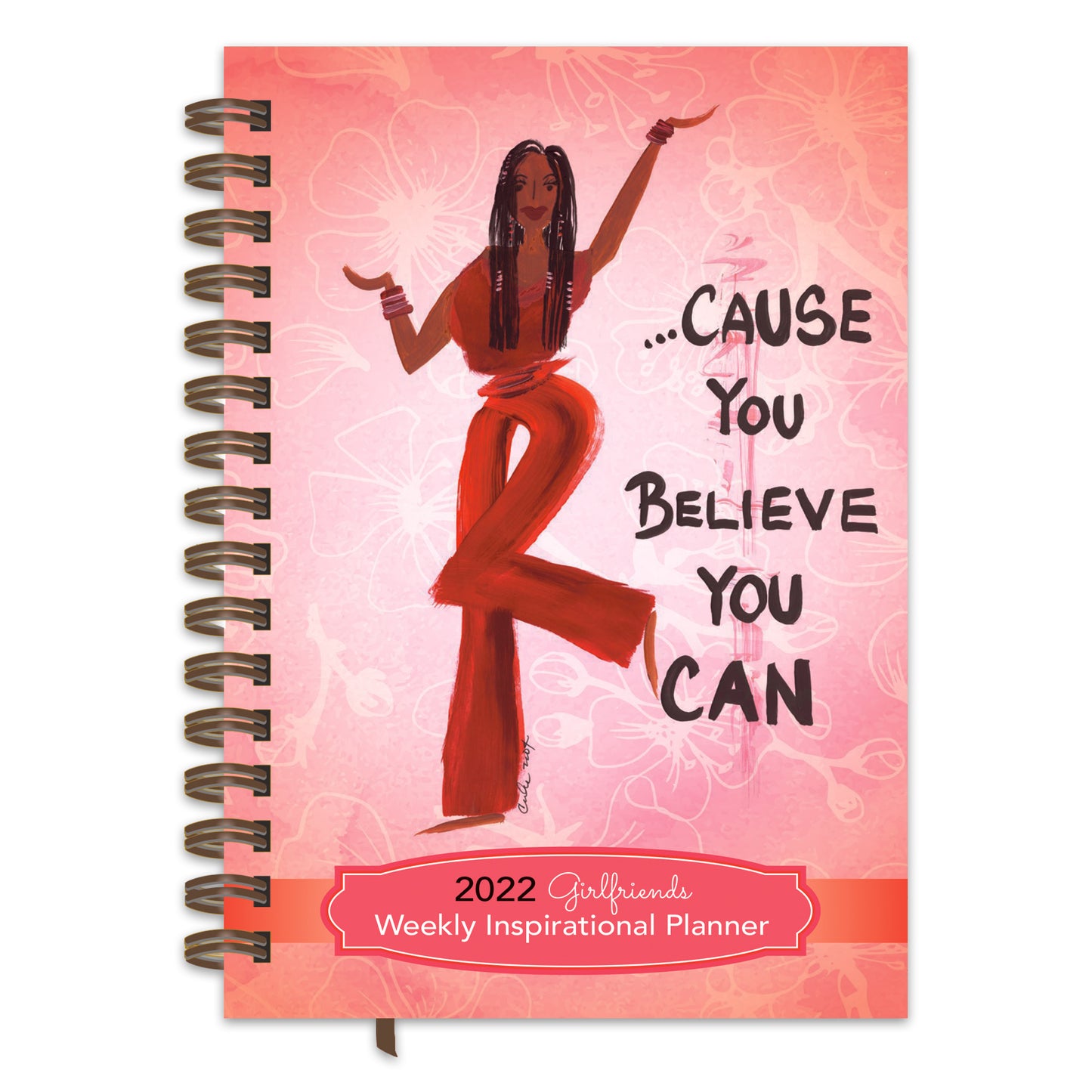 2022 Cause You Believe You Can Weekly Inspirational Planner by Cidne Wallace