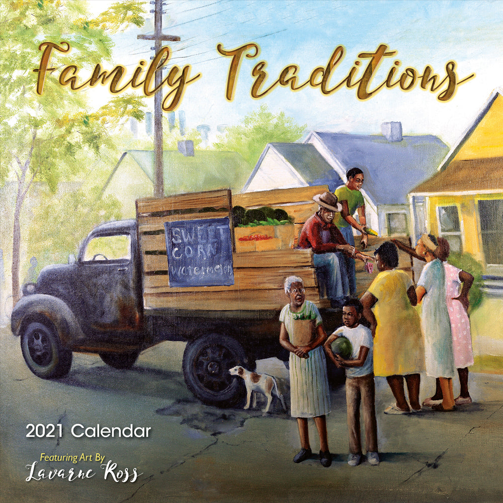 2021 "FAMILY TRADITIONS" 2021 Calendar by Laverne Ross