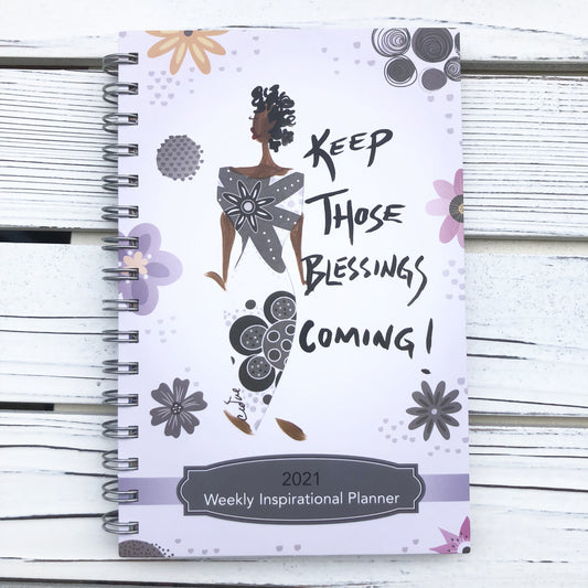 2021 "KEEP THOSE BLESSINGS COMING" 2021 Weekly Inspirational Planner