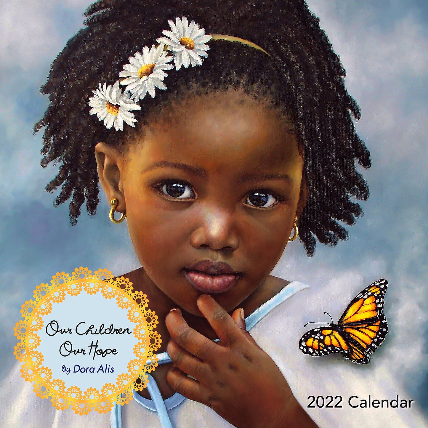 2022 Our Children, Our Hope Wall Calendar by Dora Alis