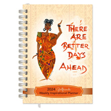 Load image into Gallery viewer, 2024 Weekly Inspirational Planner &quot;There Are Better Days Ahead&quot; by Cidne Wallace
