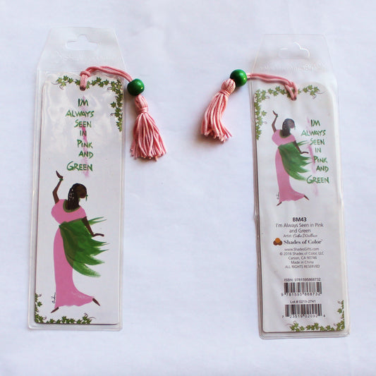 I'm Always Seen in Pink And Green Bookmark