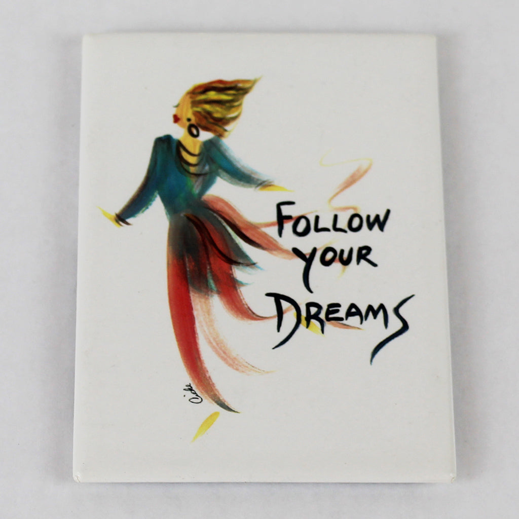 Follow Your Dreams Magnet Cidne Wallace