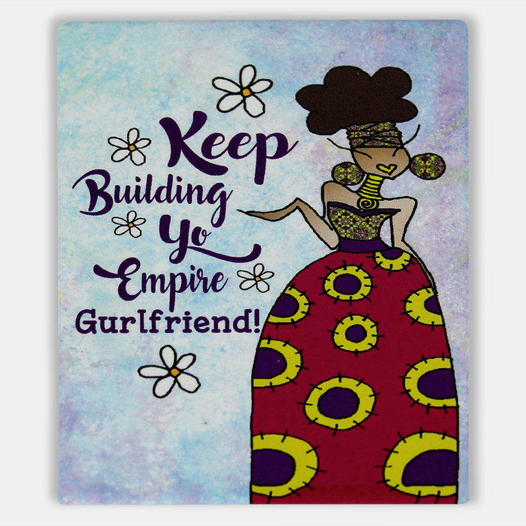 Keep Building Your Empire Magnet Kiwi McDowell