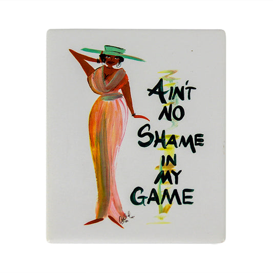 Ain't No Shame In My Game Magnet Cidne Wallace