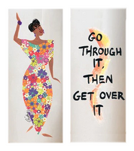 Load image into Gallery viewer, Go Through It, Then Get Over It Mug with art by Cidne Wallace
