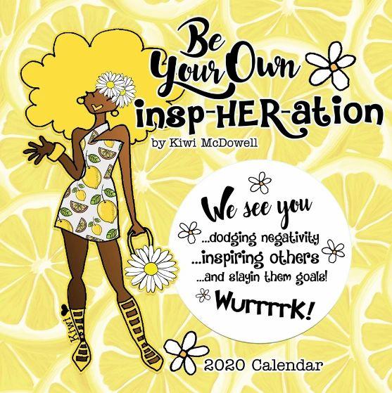 2020 African American Wall Calendar by Kiwi McDowell features a whimsical, inspirational message each month.