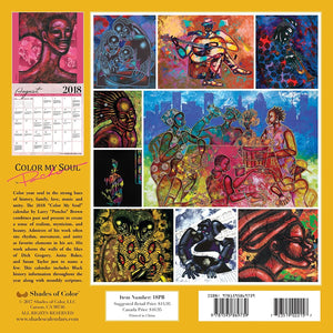  Color your soul in the strong hues of history, family, love, music and unity. The 2018 "Color My Soul" African American calendar by Larry "Poncho" Brown combines past and present to create a sense of realism, mysticism, and beauty. Admirers of his work often site rhythm, movement, and unity, as favorite elements in his art. His work adorns the walls of the likes of Dick Gregory, Anita Baker, and Susan Taylor just to name a few. Features monthly religious scripture.