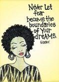 Never Let Fear Become the Boundaries of Your Dreams Magnet