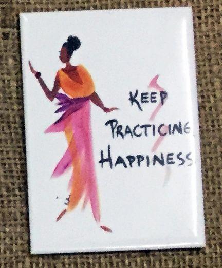 Keep Practicing Happiness Magnet Cidne Wallace 2
