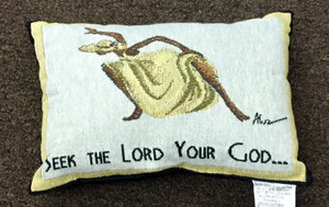 Seek The Lord Your God Pillow
