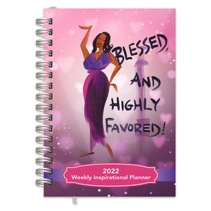 2022 Blessed and Highly Favored Weekly Inspirational Planner by Cidne Wallace