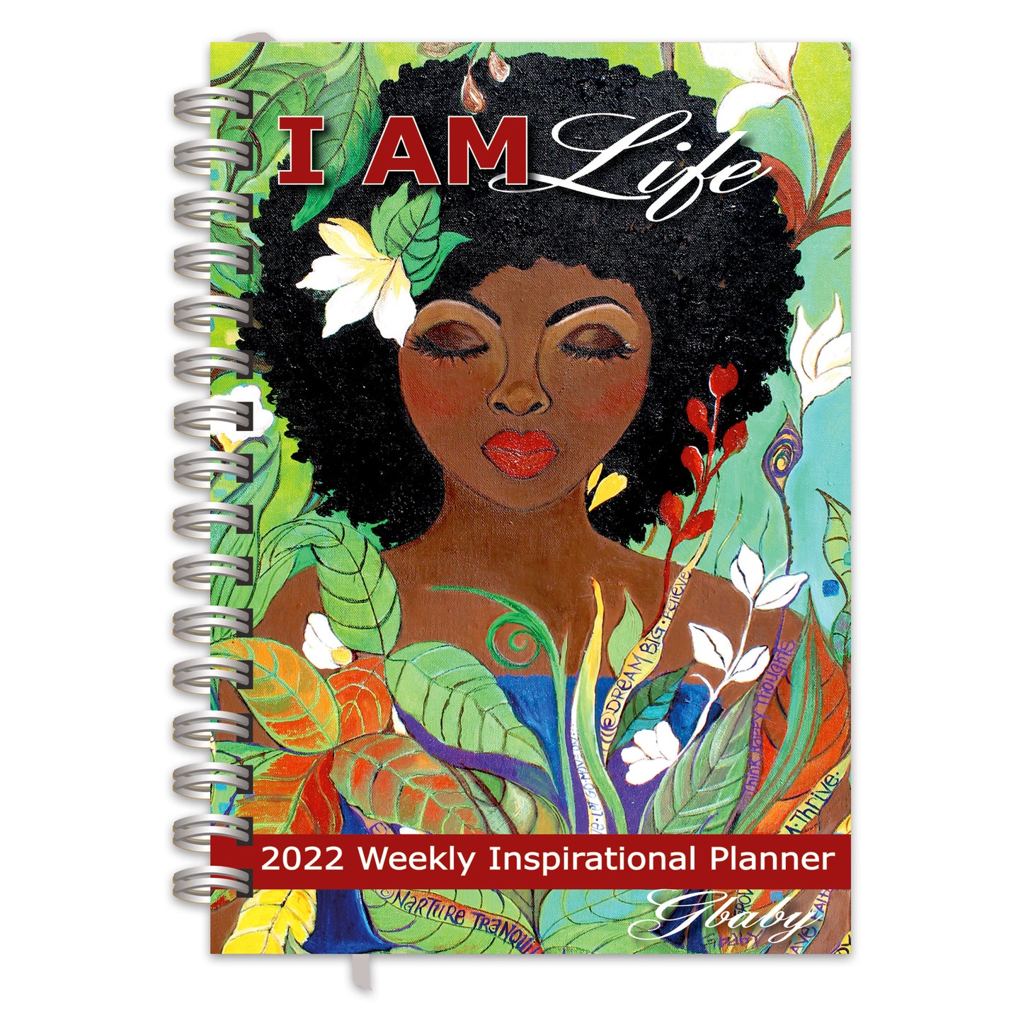 2022 I Am Life Weekly Inspirational Planner by Sylvia “Gbaby” Cohen