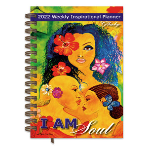 2022 I Am Soul Weekly Inspirational Planner by Sylvia “Gbaby” Cohen
