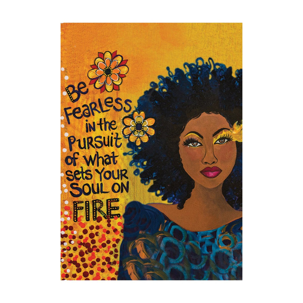 Be Fearless In The Pursuit Of What Sets Your Soul On Fire