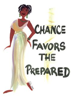 Chance Favors The Prepared